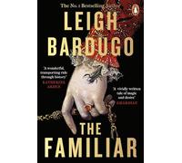 The Familiar – Novela fascinante y bestseller del Sunday Times del autor de Ninth House