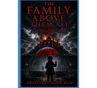 The Family Above Them All Part two.: The Thirteen Houses Fell-but the Bloodline Behind Them Never Did