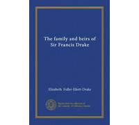 The family and heirs of Sir Francis Drake (v.2)