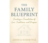 The Family Blueprint: Creating a Foundation of Love, Tradition, and Purpose (Heart & Mind Collection)