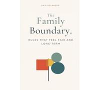 The Family Boundary Book: Rules That Feel Fair and Work Long-Term