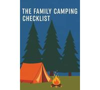 The Family Camping Checklist: Your Ultimate Guide for a Stress-Free Camping Trip with Kids