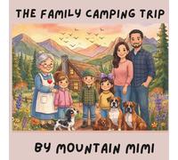 The Family Camping Trip (Mountain Mimi Adventures)
