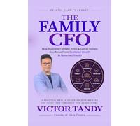 The Family CFO: How Business Families, HNIs & Global Indians Can Move from Scattered Wealth to Governed Wealth