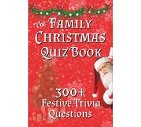 The Family Christmas Quiz Book: 300+ Festive Trivia Questions & Fun Facts (Puzzle Books for Adults)