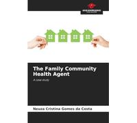 The Family Community Health Agent: A case study