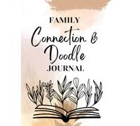 The Family Connection & Doodle Journal: A shared space for parents and kids to reflect, draw, and grow together.