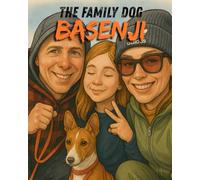 The Family Dog Basenji: An Inspirational Dog Memoir About Love, Healing, and Life With a Rare Basenji