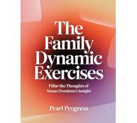 The Family Dynamic Exercises: Pillar the thoughts of Susan Dominus's Insight
