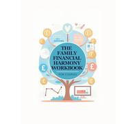 The Family Financial Harmony Workbook