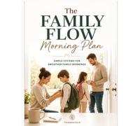 The Family Flow Morning Plan: Simple Systems for Smoother Family Mornings
