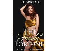 The Family Fortune: A Taboo, Age Gap, Step Family Reverse Harem Novel: 3 (The Santini Family)
