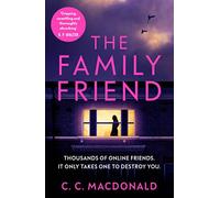 The Family Friend: The gripping twist-filled thriller from the author of Happy Ever After