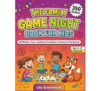 The Family Game Night Book for Kids: 350 Riddles, Trivia, and Would-You-Rathers in Ready-to-Play Rounds - A Complete Screen-Free Night (Ages 6-12)