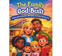 THE FAMILY GOD BUILT: A Story About Adoption, Belonging, and God’s Perfect Love