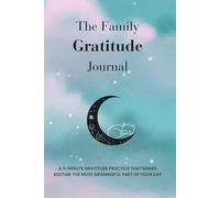 The Family Gratitude Journal: A bedtime gratitude practice for parents and kids