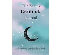 The Family Gratitude Journal: A bedtime gratitude practice for parents and kids