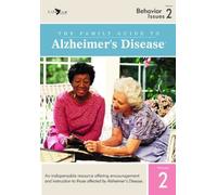 The Family Guide to Alzheimers Disease: Volume 2- Behavior Issues
