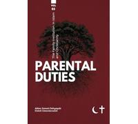 The Family institution in Islam and Christianity- Vol 3- Parental Duties: Parental Duties