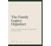 The Family Legacy Organizer: A clear record of what exists, where it is kept, and who knows where to look.