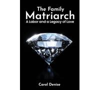 The Family Matriarch: A Labor and A Legacy of Love