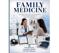 THE FAMILY MEDICINE: Comprehensive Primary Care, Preventive Medicine, Chronic Disease Management, and Patient-Centered Practice