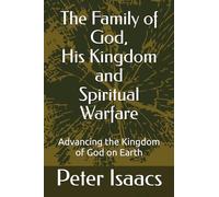 The Family of God, His Kingdom and Spiritual Warfare
