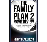 The Family Plan 2 - Movie Review: A Close Look at the Movie, Its Story, and the Making of the Sequel