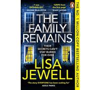 The Family Remains: The #1 bestselling thriller from the author of The Family Upstairs