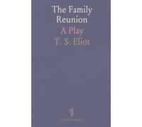 The Family Reunion: A Play
