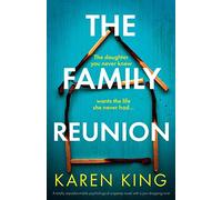 The Family Reunion: A totally unputdownable psychological suspense novel with a jaw-dropping twist