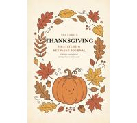 The Family Thanksgiving Gratitude & Keepsake Journal: A 30-Day Guided Holiday Planner for the Whole Family