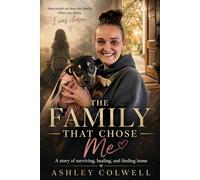 The Family That Chose Me: A story of surviving, healing, and finding home (The Healing Generations Collection)