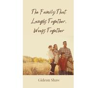 The Family That Laughs Together, Weeps Together