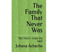 The Family That Never Was: Tell Mum I tried my best