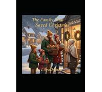 The Family That Saved Christmas (The Holiday Hearth Collection)