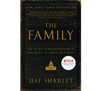 The Family: The Secret Fundamentalism at the Heart of American Power