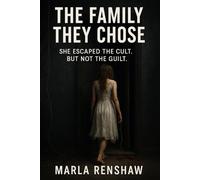 The Family They Chose: She Escaped the Cult. But Not the Guilt.
