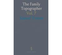 The Family Topographer: Being a Compendious Account of the Antient and Present State of the Counties of England