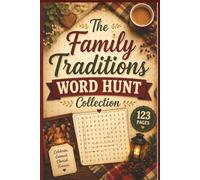 The Family Traditions Word Hunt Collection: 60 Large Print Word Search Puzzles for Seniors | Relive Treasured Memories and Stimulate Your Mind with ... Years Nostalgia Word Search Collection)