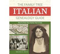The Family Tree Italian Genealogy Guide: How to Trace Your Family Tree in Italy