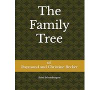The Family Tree: of Raymond and Christine Becker