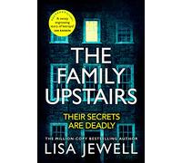 The family upstairs: The Number One bestseller from the author of Then She Was Gone