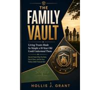 The Family Vault: Living Trusts Made So Simple a 10-Year-Old Could Understand Them (The Family Wealth Made Simple Series)