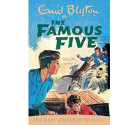 The Famous Five. Five Have A Mystery To Solve: Enid Blyton