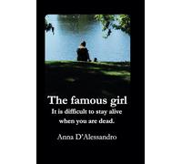 The famous girl: It is difficult to stay alive when you are dead.