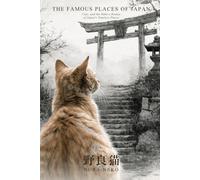 The Famous Places of Japan: Cats, and the Sumi-e Beauty of Japan's Timeless Places (Nora-Neko)