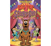 The Famous Story Of Big Top Scooby-Doo!