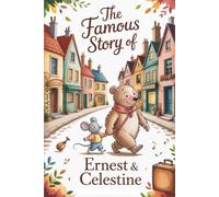 The Famous Story Of Ernest & Celestine