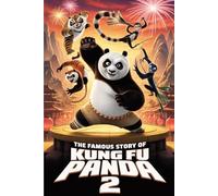 The Famous Story Of Kung Fu Panda 2